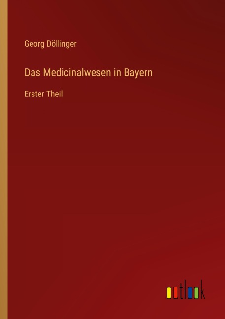 Das Medicinalwesen in Bayern - Georg Döllinger