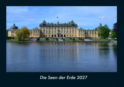 Cover-Bild zum Titel 'Die Seen der Erde 2027 Fotokalender DIN A4' von 'Tobias Schmitt, Kevin Heber'