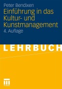 Cover-Bild zum Titel 'Einführung in das Kultur- und Kunstmanagement' von 'Peter Bendixen'