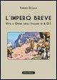 L' impero breve. Vita e opere degli italiani in A.O.I. - Fabrizio Di Lalla