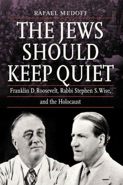 Jews Should Keep Quiet - Rafael Medoff