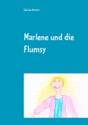 Cover-Bild zum Titel 'Marlene und die Flumsy' von 'Gabriele Wieland'