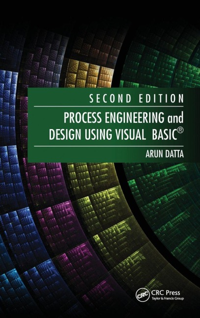 Process Engineering and Design Using Visual Basic - Arun Datta
