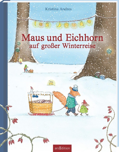 Maus und Eichhorn auf großer Winterreise - Kristina Andres