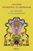 Cover-Bild zum Titel 'El Cerebro Y Los Chamanes / The Mind and Shamanism' von 'Jacobo Grinberg-Zylberbaum'