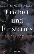 Cover-Bild zum Titel 'Freiheit und Finsternis' von 'Martin Mittelmeier'