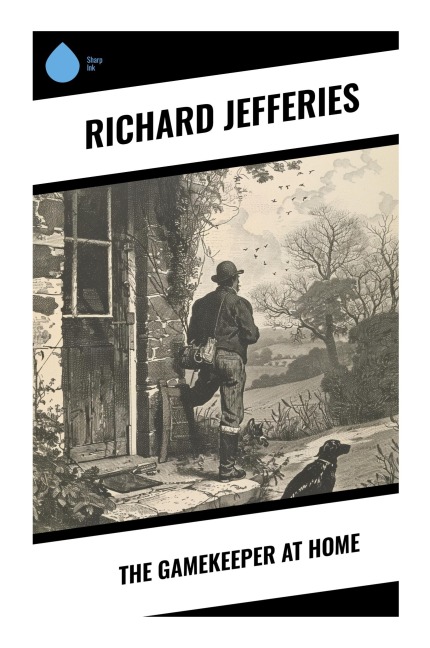 The Gamekeeper at Home - Richard Jefferies