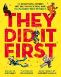Cover-Bild zum Titel 'They Did It First. 50 Scientists, Artists and Mathematicians Who Changed the World' von 'Julie Leung, Caitlin Kuhwald'