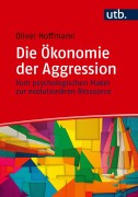 Cover-Bild zum Titel 'Die Ökonomie der Aggression' von 'Oliver Hoffmann'