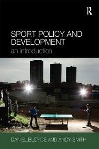 Sport Policy and Development - Daniel Bloyce, Andy Smith