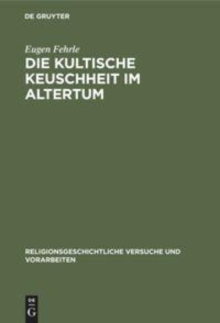 Die kultische Keuschheit im Altertum - Eugen Fehrle