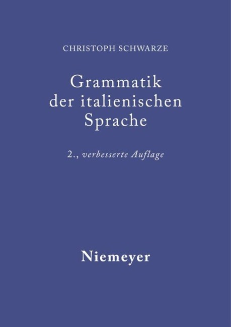 Grammatik der italienischen Sprache - Christoph Schwarze