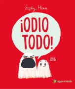 Cover-Bild zum Titel '¡Odio Todo! / I Hate Everything!' von 'Sophy Henn'