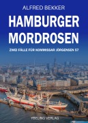 Cover-Bild zum Titel 'Hamburger Mordrosen: Zwei Fälle für Kommissar Jörgensen Band 57' von 'Alfred Bekker'