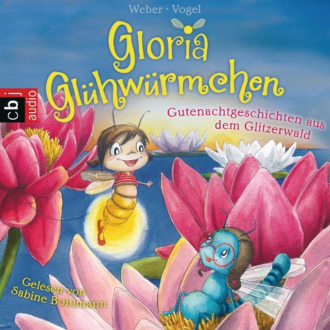 Gloria Glühwürmchen - Kirsten Vogel, Susanne Weber