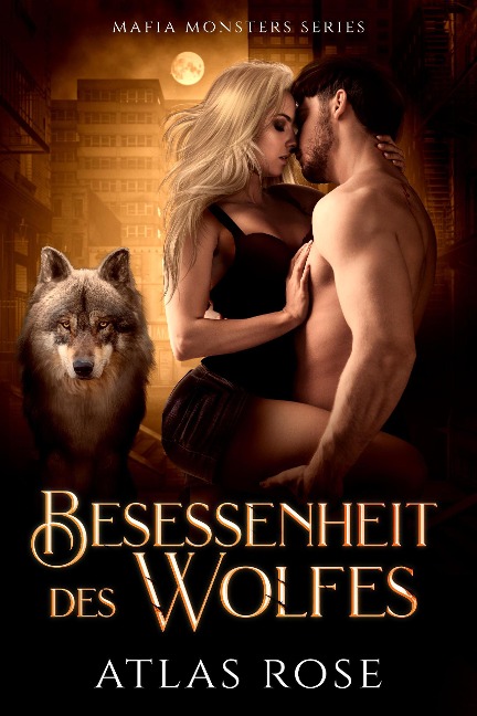 Besessenheit des Wolfes (Mafia Monster Series, #6) - Atlas Rose