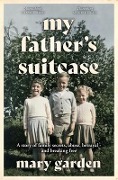 My Father's Suitcase - Mary Garden