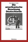 Cover-Bild zum Titel 'Die amerikanische Besetzung Deutschlands' von 'Klaus-Dietmar Henke'