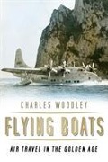 Cover-Bild zum Titel 'Flying Boats' von 'Charles Woodley'