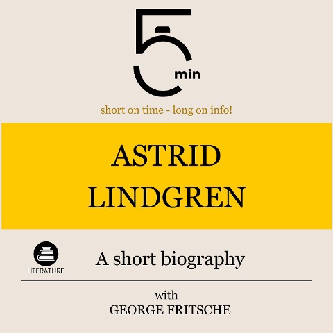 Astrid Lindgren: A short biography - George Fritsche, Minute Biographies, Minutes