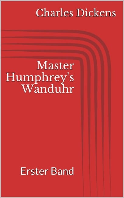 Master Humphrey's Wanduhr - Charles Dickens