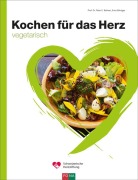 Kochen für das Herz - Peter E. Ballmer, Erica Bänziger