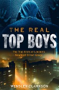 The Real Top Boys - Wensley Clarkson