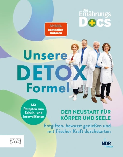 Die Ernährungs-Docs - Unsere Detox-Formel - Matthias Riedl, Silja Schäfer, Viola Andresen, Jörn Klasen