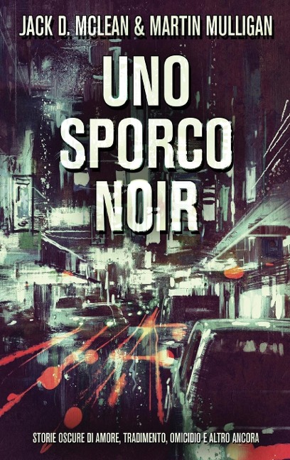 Uno Sporco Noir - Jack D. McLean, Martin Mulligan