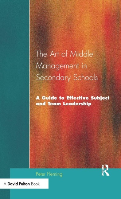 The Art of Middle Management in Secondary Schools - Peter Fleming