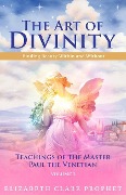 Cover-Bild zum Titel 'The Art of Divinity: Volume Two' von 'Elizabeth Clare Prophet, Mark L Prophet'