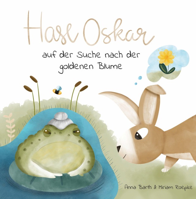 Hase Oskar auf der Suche nach der goldenen Blume - Anna Barth