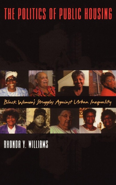 The Politics of Public Housing - Rhonda Y. Williams