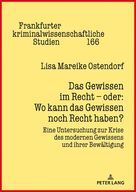 Das Gewissen im Recht ¿ oder: Wo kann das Gewissen noch Recht haben? - Lisa Mareike Ostendorf