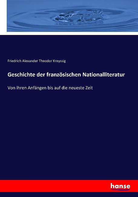 Geschichte der französischen Nationalliteratur - Friedrich Alexander Theodor Kreyssig