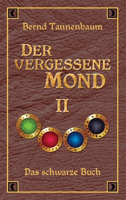 Der vergessene Mond Bd II - Bernd Tannenbaum
