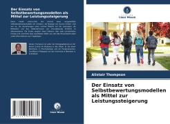 Der Einsatz von Selbstbewertungsmodellen als Mittel zur Leistungssteigerung - Alistair Thompson