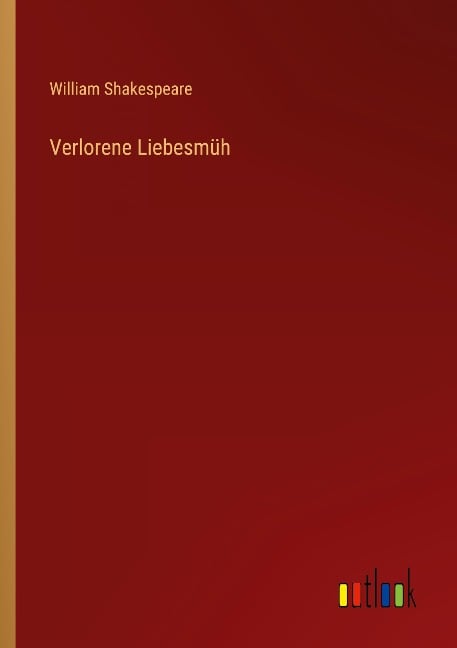 Verlorene Liebesmüh - William Shakespeare