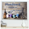 Handwerk ¿ Freude an der Arbeit (hochwertiger Premium Wandkalender 2024 DIN A2 quer), Kunstdruck in Hochglanz - Gunter Kirsch