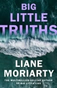 Cover-Bild zum Titel 'Big Little Truths' von 'Liane Moriarty'