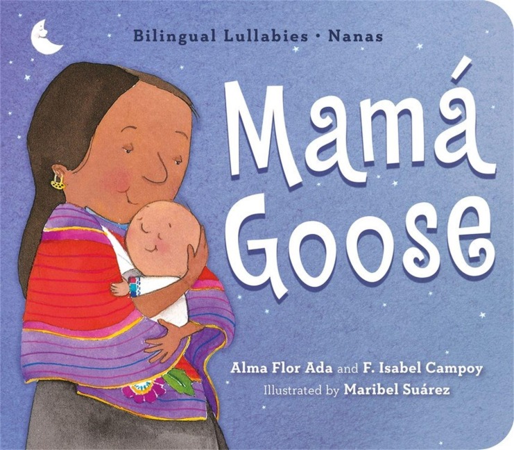 Mamá Goose - Alma Flor Ada, F. Isabel Campoy