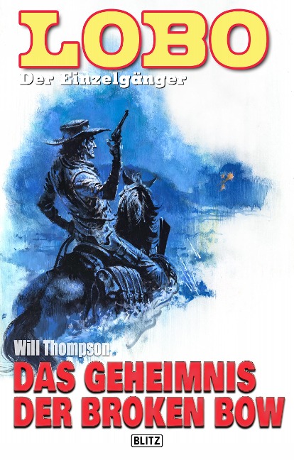 Lobo - Der Einzelgänger 12: Das Geheimnis der Broken Bow - Will Thompson