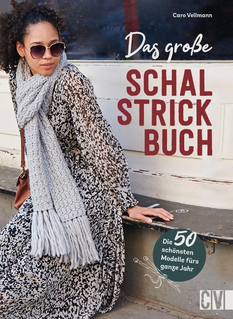 Das große Schal-Strickbuch - Caro Vellmann