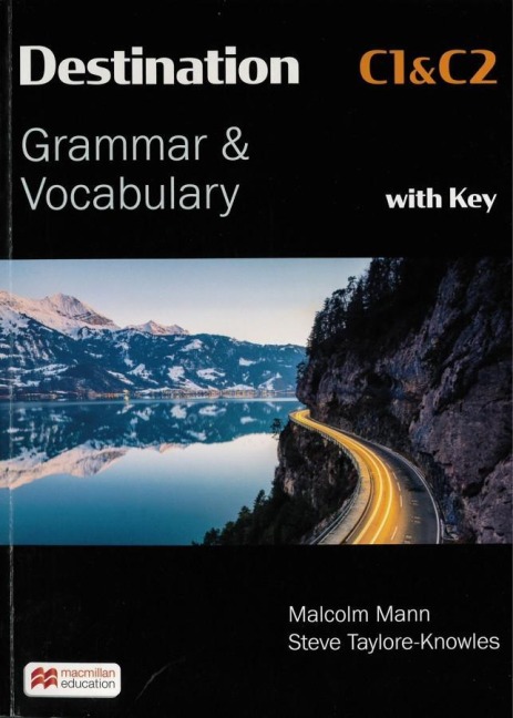 Destination C1 & C2 Grammar and Vocabulary. Student's Book with Key - Malcolm Mann, Steve Taylore-Knowles