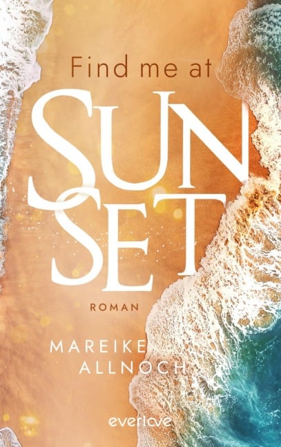 Find Me at Sunset - Mareike Allnoch
