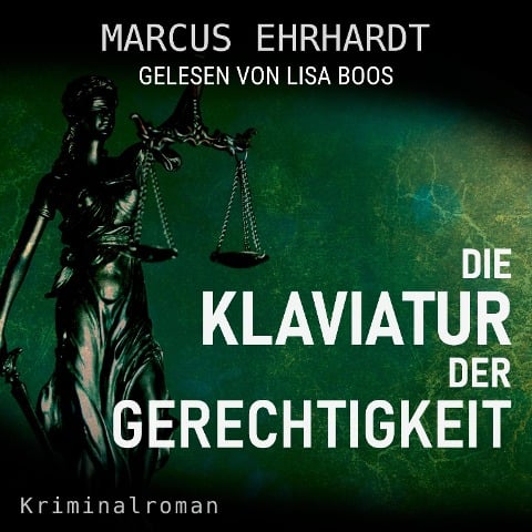 Die Klaviatur der Gerechtigkeit - Marcus Ehrhardt