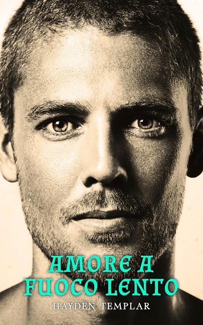 Amore A Fuoco Lento - Hayden Templar
