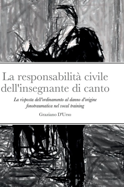 La responsabilità civile dell'insegnante di canto - Graziano D'Urso