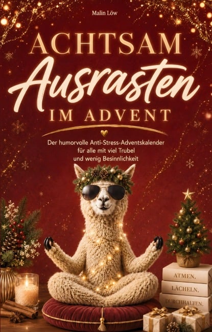 Achtsam Ausrasten im Advent - Malin Löw