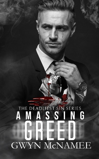 Amassing Greed (The Deadliest Sin Series, #18) - Gwyn McNamee